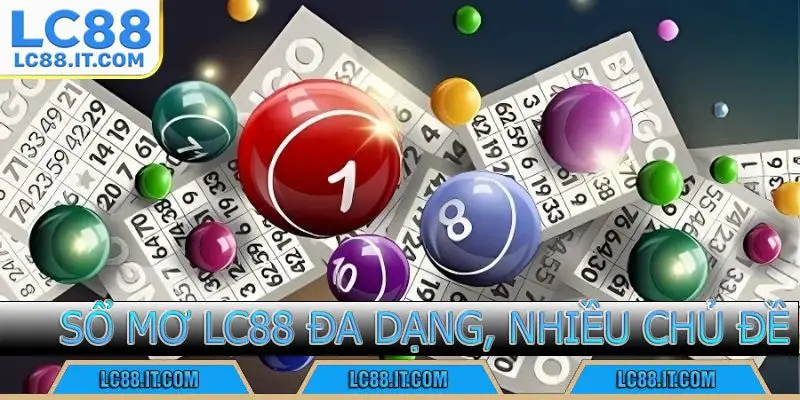 Sổ mơ LC88 đa dạng, nhiều chủ đề